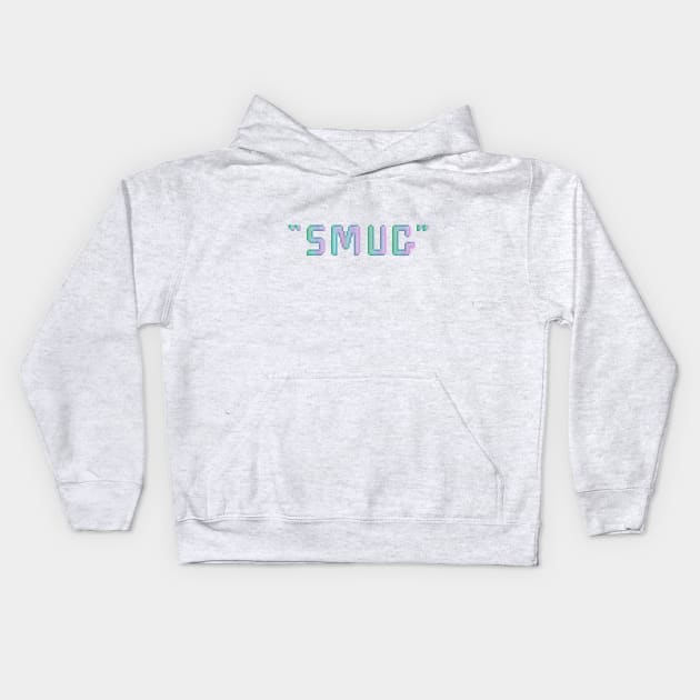 "Smug" Kids Hoodie by Hubbleablubble